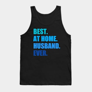 Best At Home Husband Ever Design Funny Husband Tank Top